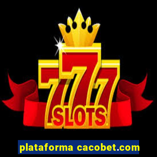 plataforma cacobet.com